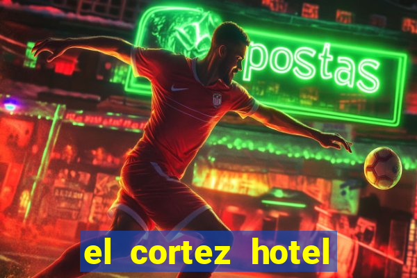 el cortez hotel and casino