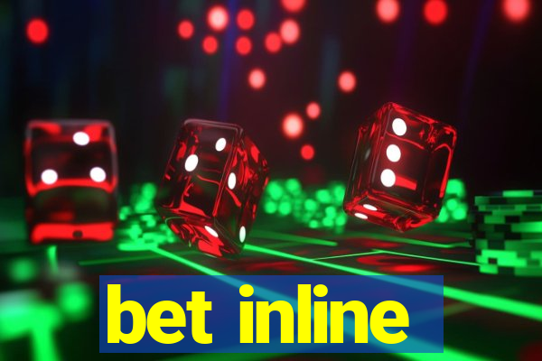 bet inline