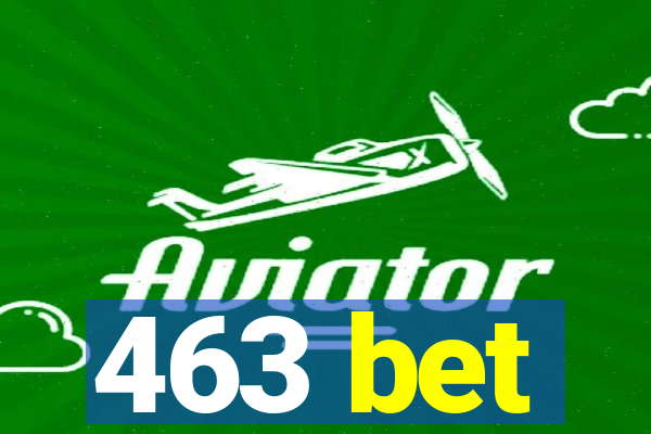 463 bet