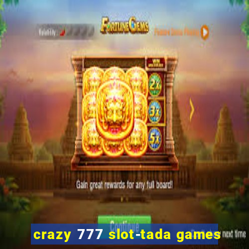 crazy 777 slot-tada games