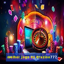 melhor jogo da brazino777