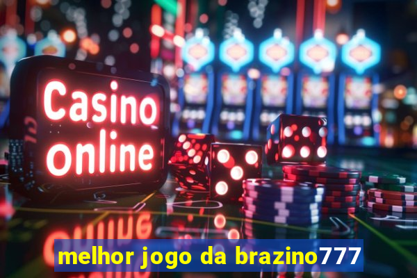 melhor jogo da brazino777