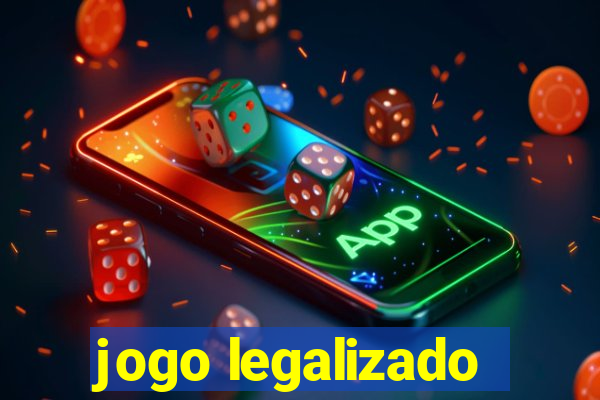 jogo legalizado