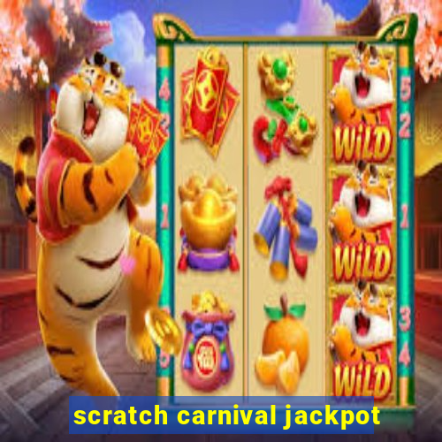 scratch carnival jackpot