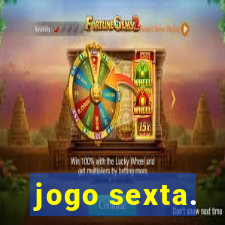 jogo sexta.