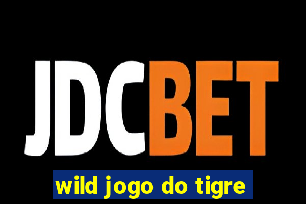 wild jogo do tigre