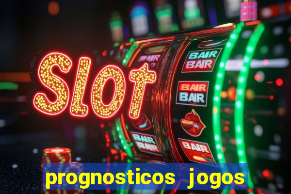 prognosticos jogos de hoje