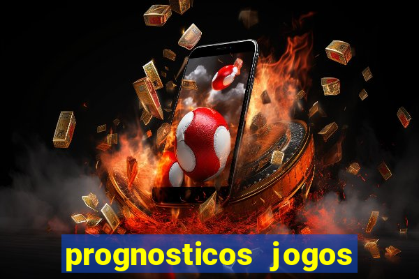 prognosticos jogos de hoje