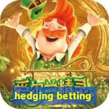 hedging betting