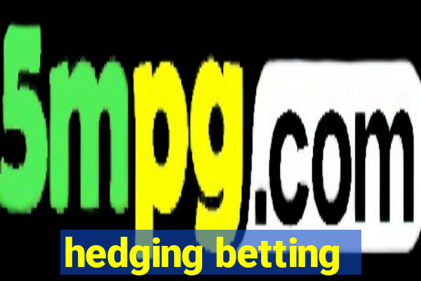 hedging betting