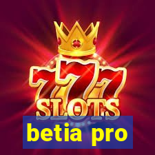 betia pro