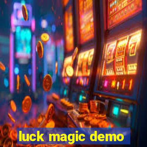 luck magic demo