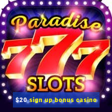 $20 sign up bonus casino