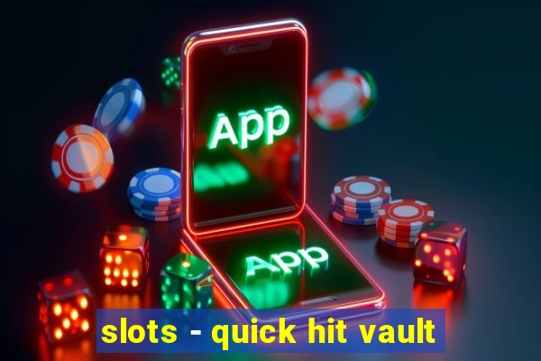 slots - quick hit vault