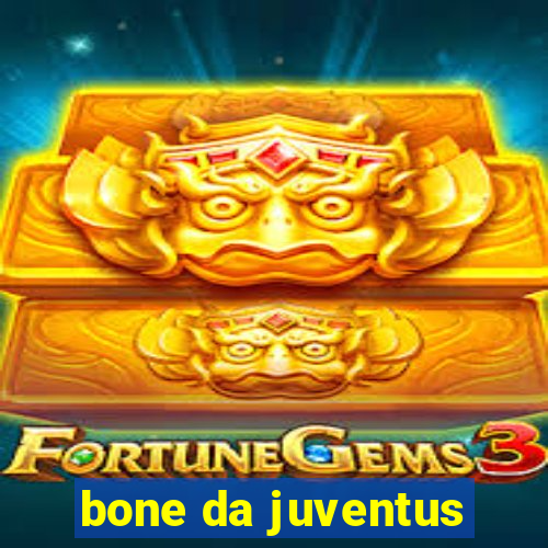 bone da juventus