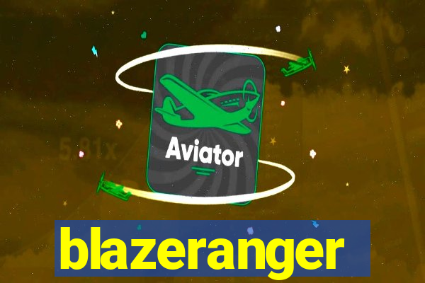 blazeranger