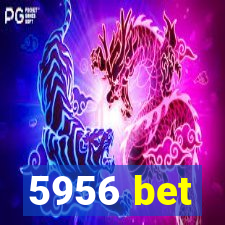 5956 bet