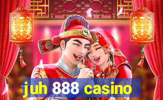 juh 888 casino