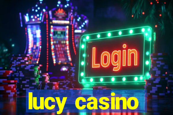 lucy casino