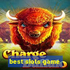 best slots game