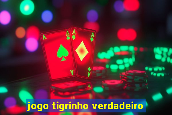 jogo tigrinho verdadeiro