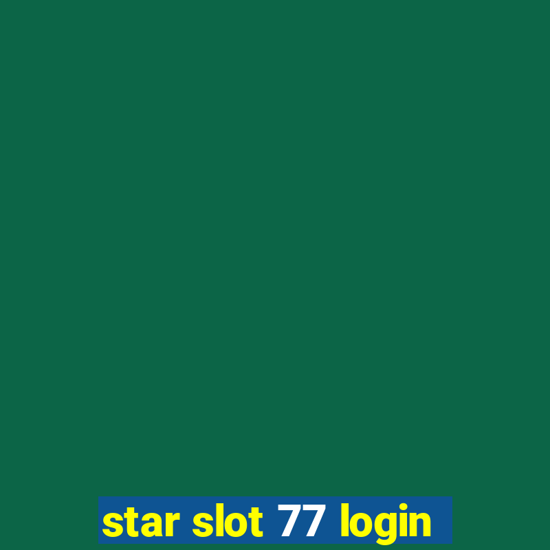 star slot 77 login