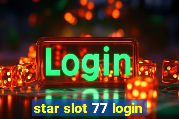 star slot 77 login