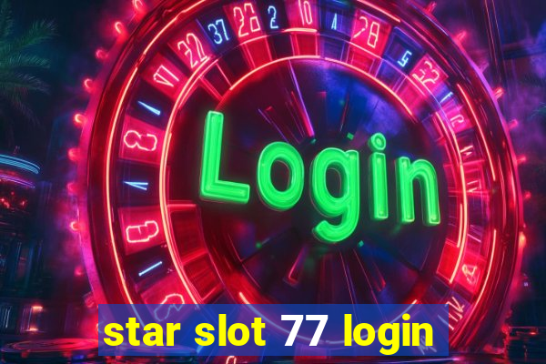 star slot 77 login