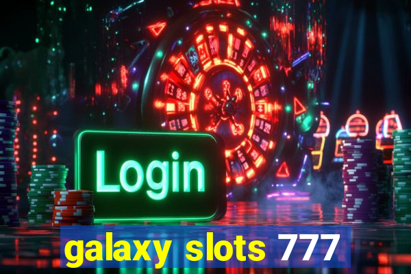 galaxy slots 777