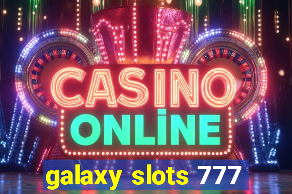 galaxy slots 777