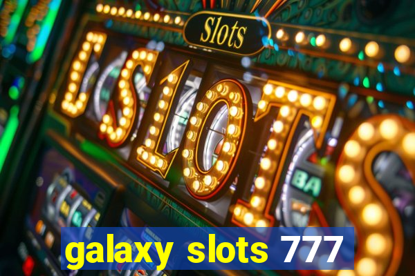 galaxy slots 777