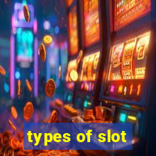 types of slot