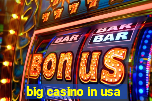 big casino in usa