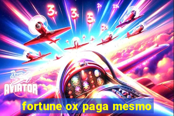 fortune ox paga mesmo