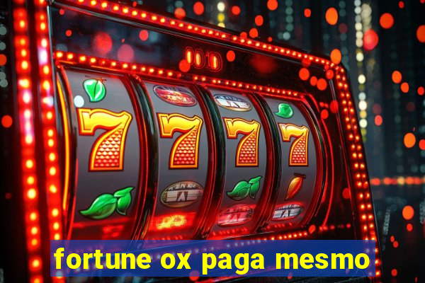 fortune ox paga mesmo