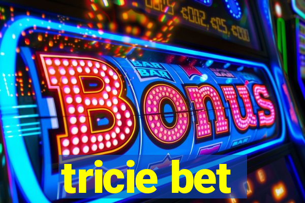 tricie bet