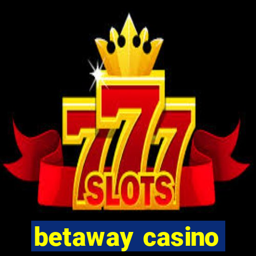 betaway casino