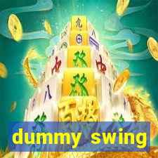 dummy swing