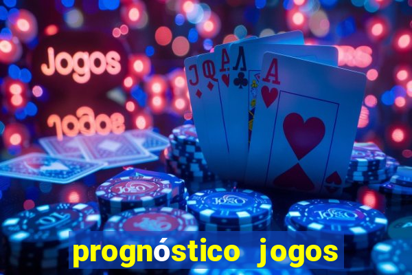 prognóstico jogos de hoje