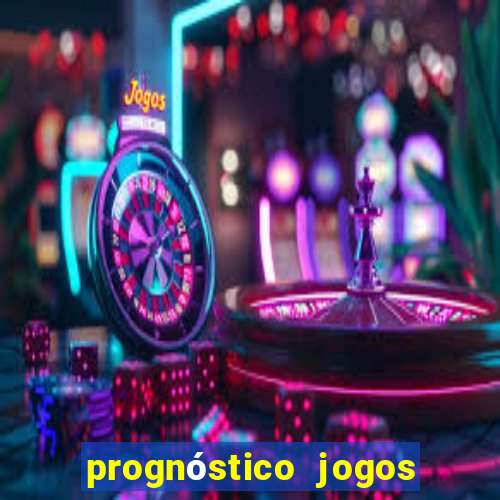 prognóstico jogos de hoje