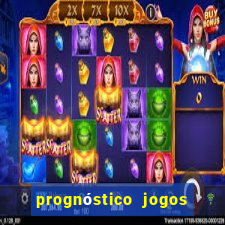 prognóstico jogos de hoje