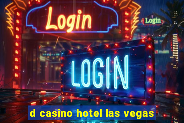 d casino hotel las vegas