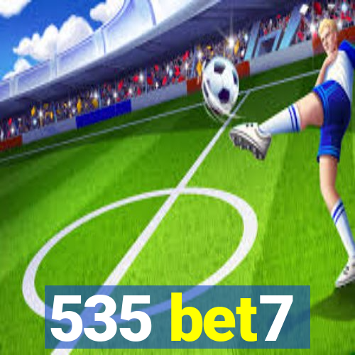 535 bet7