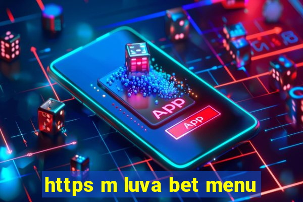 https m luva bet menu