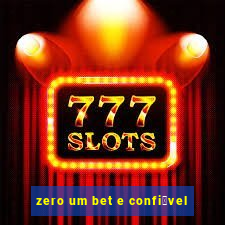 zero um bet e confi谩vel