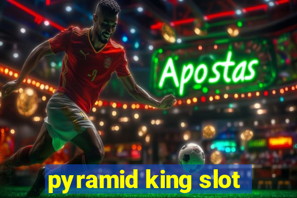 pyramid king slot