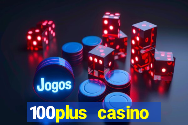 100plus casino online login