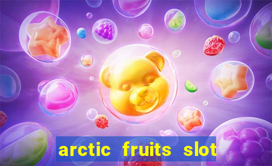 arctic fruits slot free play