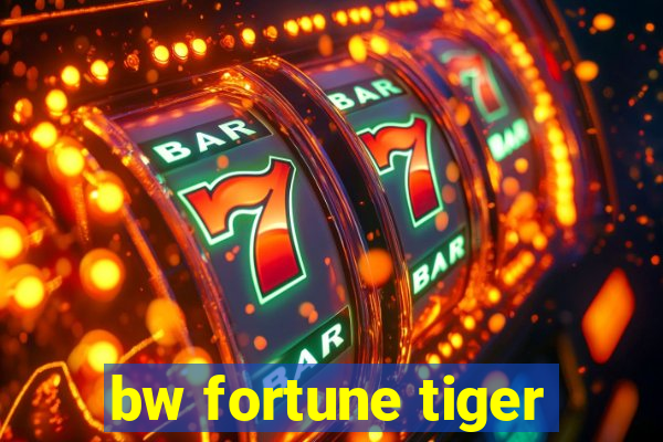 bw fortune tiger