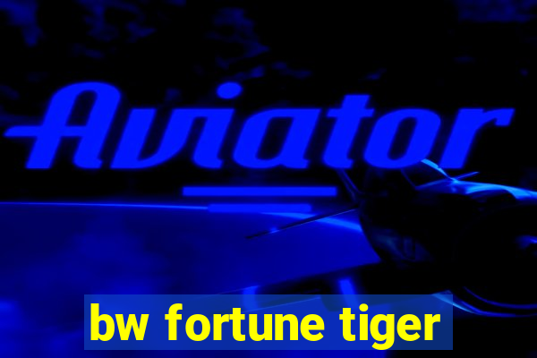 bw fortune tiger